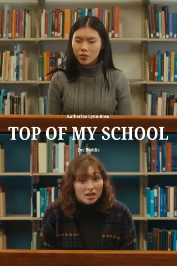 Постер до фильму"Top Of My School" #1144565