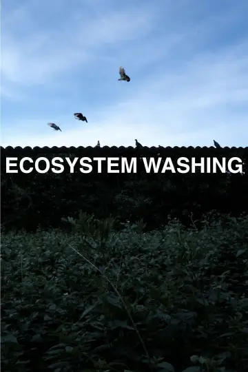 Постер до фильму"Ecosystem washing" #1166334