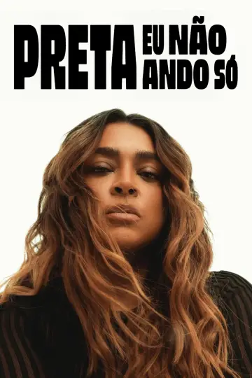 Постер до фильму"Preta - Eu Não Ando Só" #1166293