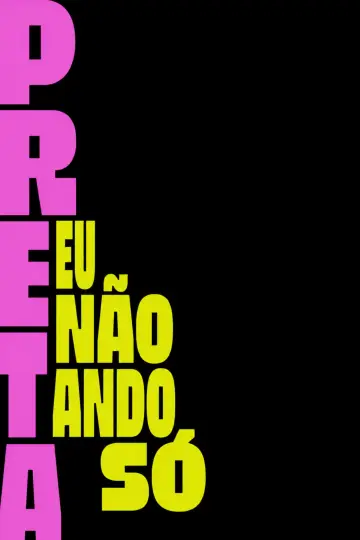 Постер до фильму"Preta - Eu Não Ando Só" #1166295