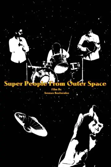 Постер до фильму"Super People From Outer Space" #1171498