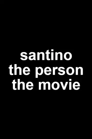 Постер до фильму"Santino The Person The Movie" #1169369