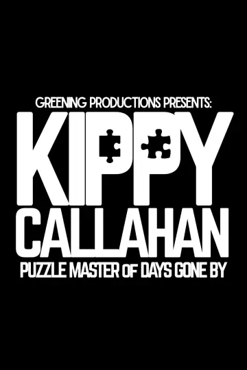Постер до фильму"Kippy Callahan: Puzzle Master of Days Gone By" #1190492