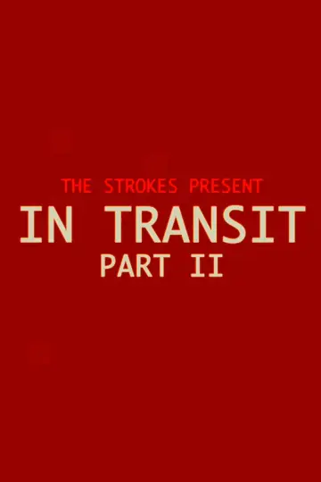 Постер до фільму "The Strokes: In Transit: Part II" #1568364