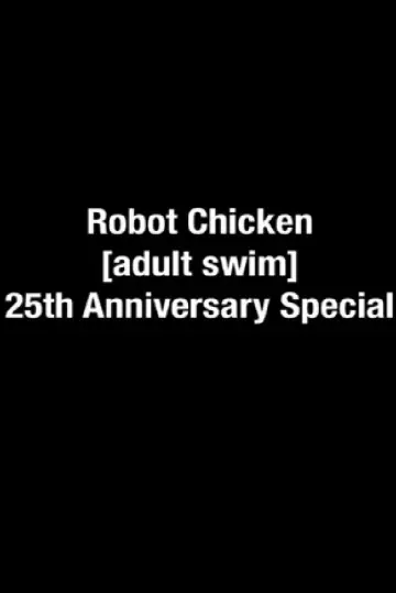 The Robot Chicken [adult swim] 25th Anniversary Special постер
