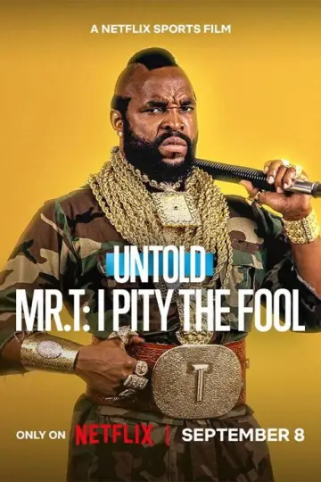 Untold Mr. T: I Pity The Fool постер