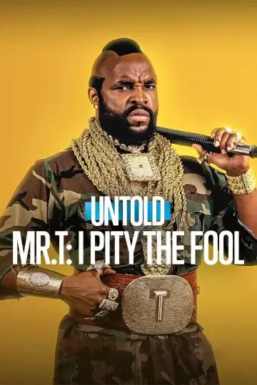 Постер до фільму "Untold Mr. T: I Pity the Fool" #1638845
