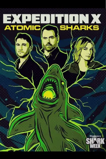 Expedition X: Atomic Sharks постер