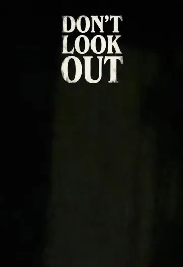 Постер до фильму"Don’t Look Out" #1187493