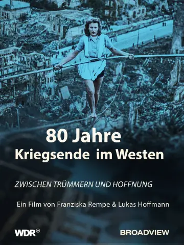 Постер до фільму "80 Jahre Kriegsende im Westen - Zwischen Trümmern und Hoffnung" #1584756