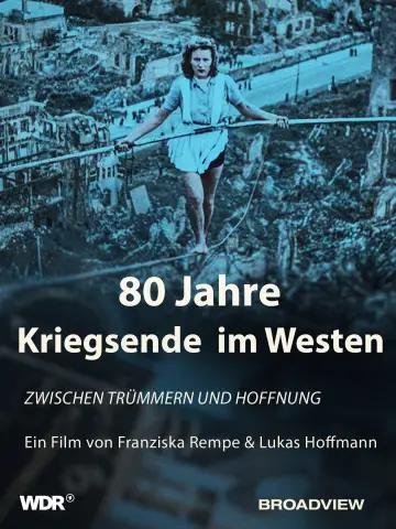 Постер до фільму "80 Jahre Kriegsende im Westen - Zwischen Trümmern und Hoffnung" #1584757