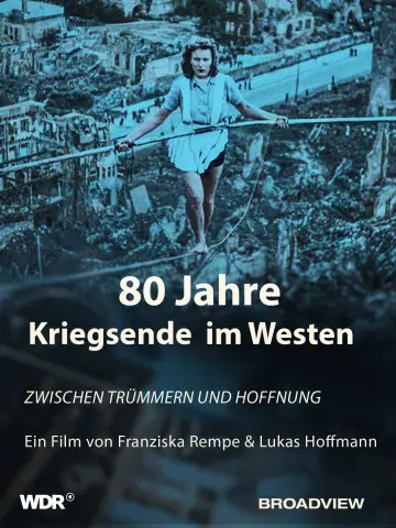 Постер до фільму "80 Jahre Kriegsende im Westen - Zwischen Trümmern und Hoffnung" #1584758