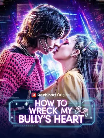 How To Wreck My Bully's Heart постер