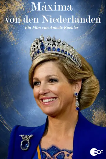 Beruf: Königin! Máxima von den Niederlanden постер