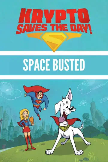 Постер до фільму "Krypto Saves the Day!: Space Busted" #1746414