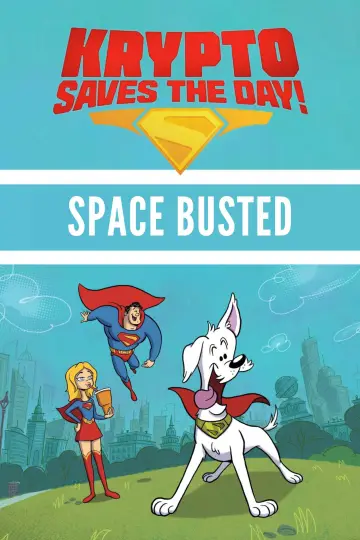 Постер до фільму "Krypto Saves the Day!: Space Busted" #1746415
