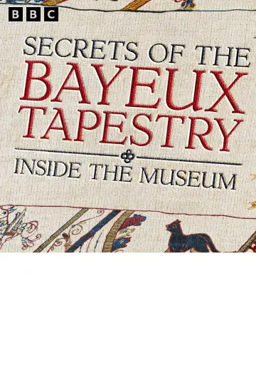 Secrets of the Bayeux Tapestry: Inside the Museum постер