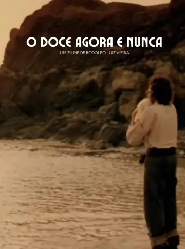Постер до фільму "O Doce Agora e Nunca" #1639192