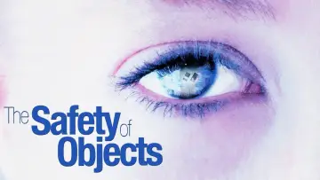 Задник до фильму"The Safety of Objects" #1064815