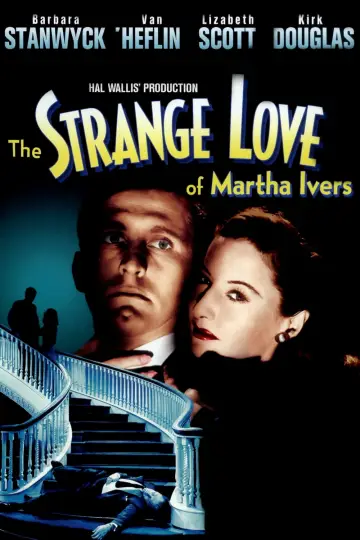Постер до фильму"The Strange Love of Martha Ivers" #1083566
