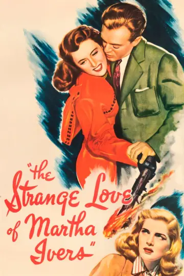 Постер до фильму"The Strange Love of Martha Ivers" #1083569