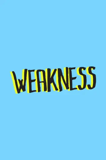 Постер до фильму"Weakness" #1125569