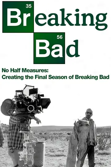 Постер до фільму "No Half Measures: Creating the Final Season of Breaking Bad" #1209825