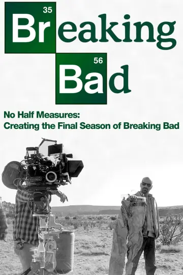 Постер до фільму "No Half Measures: Creating the Final Season of Breaking Bad" #1209826