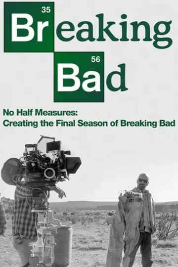 Постер до фильму"No Half Measures: Creating the Final Season of Breaking Bad" #138520