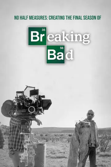 Постер до фильму"No Half Measures: Creating the Final Season of Breaking Bad" #505941