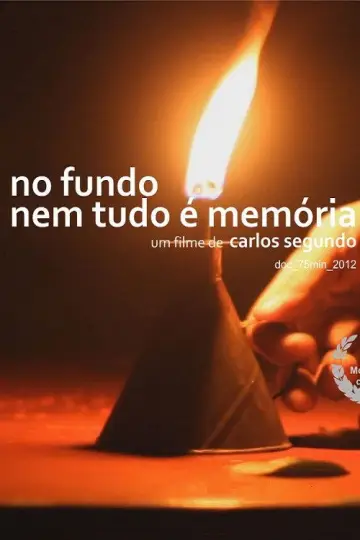 Постер до фильму"No Fundo, Nem Tudo é Memória" #1174181