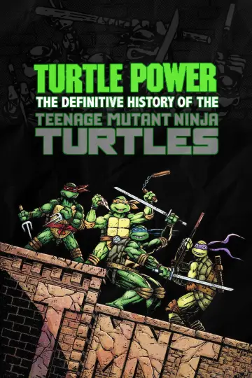 Постер до фільму "Turtle Power: The Definitive History of the Teenage Mutant Ninja Turtles" #1526637