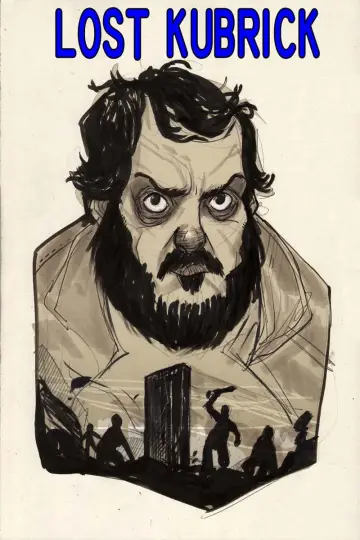 Lost Kubrick: The Unfinished Films of Stanley Kubrick постер