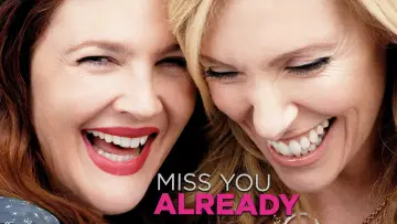 Задник до фильму"Miss You Already" #216746