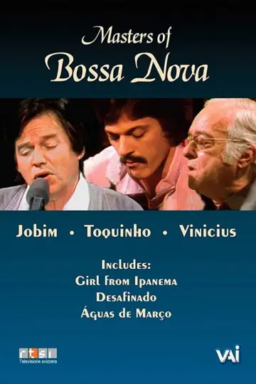 Masters of Bossa Nova: Jobim, Toquinho, Vinicius постер