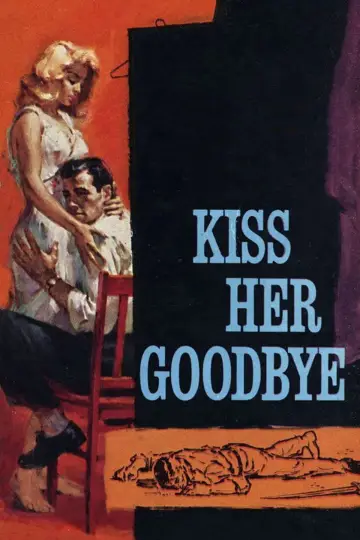 Kiss Her Goodbye постер