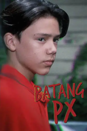 Постер до фільму "Batang PX" #731252