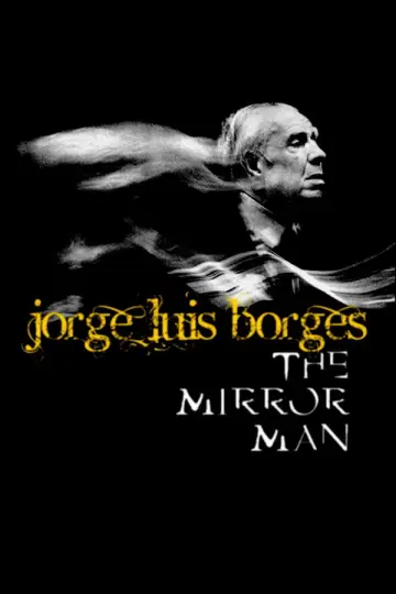 Jorge Luis Borges, l'homme miroir постер