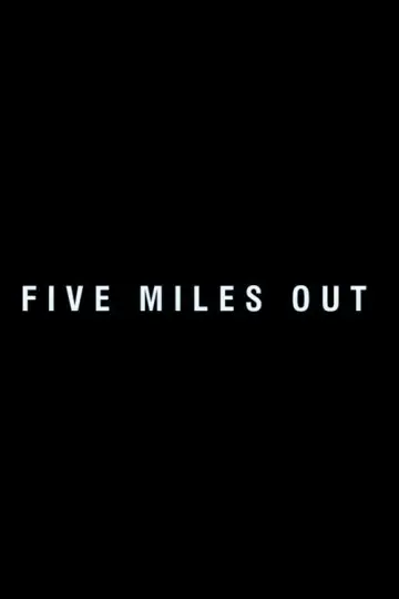 Постер до фільму "Five Miles Out" #1157609