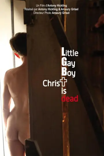 Постер до фільму "Little Gay Boy, Christ is Dead" #1145004