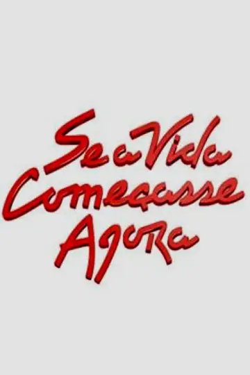 Se a Vida Começasse Agora постер