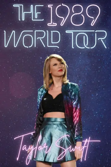 Постер до фильму"Taylor Swift: The 1989 World Tour - Live" #152083