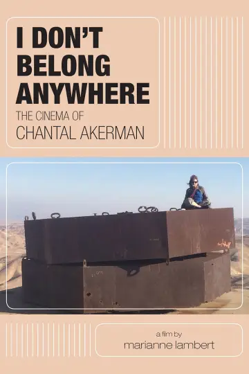 Постер до фильму"I Don’t Belong Anywhere : Le Cinéma de Chantal Akerman" #1148134