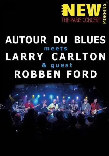 Larry Carlton, Robben Ford & Autour Du Blues - Paris Concert постер