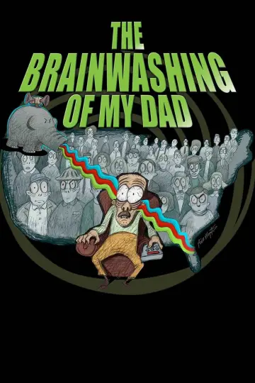 Постер до фильму"The Brainwashing of My Dad" #1054768