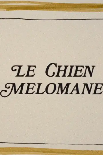 Постер до фильму"Le Chien mélomane" #1156748