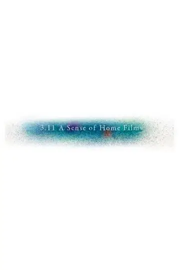 Постер до фильму"3.11 A Sense of Home Films" #1181967