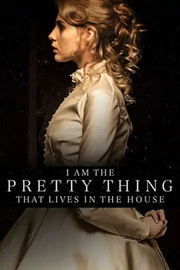 Постер до фильму"I Am the Pretty Thing That Lives in the House" #130834