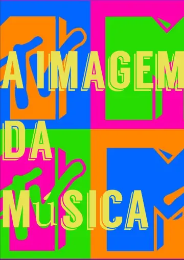 Постер до фильму"A Imagem da Música - Os Anos de Influência da MTV Brasil" #1182141