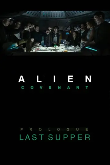 Alien: Covenant - Prologue: Last Supper постер